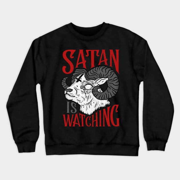 Satan is Watching T-Shirt I Satanic Goat Crewneck Sweatshirt by biNutz